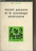 "Talcott parsons et la sociologie américaine - Collection ""Sup, le sociologue"" n°29". Rocher Guy