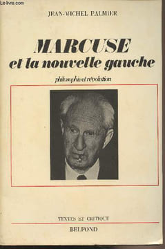 "Marcuse et la nouvelle gauche - Philosophie et révolution - ""Textes et critique""". Palmier Jean-Michel