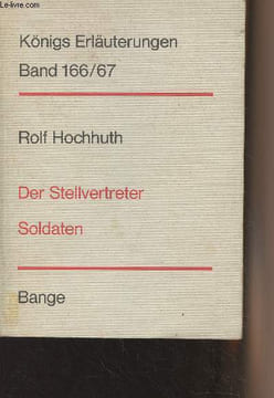 "Erläuterungen zu Rolf Hochhuth, Der Stellvertreter Soldaten - ""Könugs erläuterungen"" Band 166/67". Dr Neis Edgar