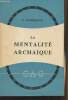 La mentalit&eacute; archa&iuml;que - Collection Armand Colin n&deg;354 Section de philosophie. Cazeneuve J.