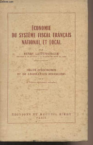 Economie du système fiscal français national et local - Tome II : Traité d'économie et de législation financière - 5e édition entièrement refondue