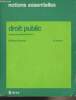 Droit public, concours administratifs - Notions essentielles - 3e &eacute;dition. Georges Philippe