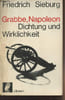 "Christian Dietrich Grabbe : Napoleon oder die hundert tage - ""Dichtung und Wirklichkeit"" n&deg;4". Sieburg Friedrich