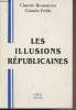 Les illusions r&eacute;publicaines. Rousseau Claude/Polin Claude