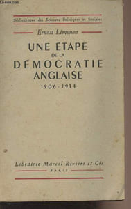 "Une étape de la démocratie anglaise 1906-1914 - ""Bibliothèque des sciences politiques et sociales"""