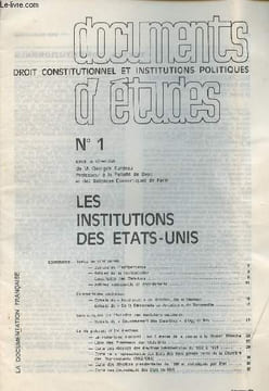 Documents d'études, droit constitutionnel et institutions politiques - N°1 décembre 1971 - Les institutions des Etats-Unis : Textes constitutionnels : ...