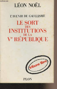 "L'avenir du gaullisme - Le sort des institutions de la Ve République - ""Tribune libre"""