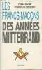 Les francs-maçons des années Mitterrand. Burnat Patrice/De Villeneuve Christian