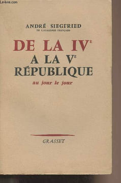 De la IVe à la Ve République au jour le jour. Siegfried André