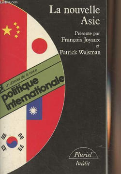 "La nouvelle Asie - Un dossier de la revue Politique internationale présenté et préparé par François Joyaux - Collection ""Pluriel"" n°8416". Joyaux ...