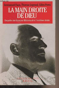 La main droite de Dieu - Enquête sur François Mitterrand et l'extrême droite