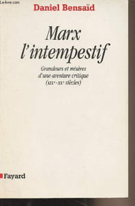 Marx l'intempestif - Grandeurs et misères d'une aventure critique (XIXe - XXe siècles)