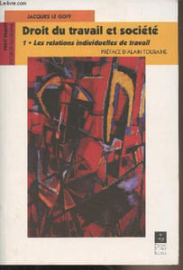 "Droit du travail et société - 1. Les relations individuelles de travail - ""Petit traité du droit du travail"""