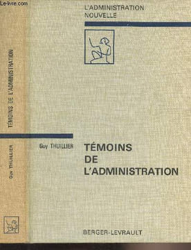 "Témoins de l'administration, de Saint-Just à Marx - ""L'administration nouvelle""". Thuillier Guy