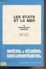 Notes et études documentaires n° 4451-4452, 10 janvier 1978 : Les Etats et la mer, le nationalisme maritime - Intro - Les états en situation - ...