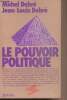 "Le pouvoir politique - ""Point de départ""". Debré Michel/Debré Jean-Louis