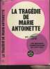 "La tragédie de Marie-Antoinette, Les complots pour sa délivrance - ""Les grandes conspirations de l'histoire""". Lafue Pierre
