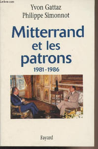 Mitterrand et les patrons 1981-1986