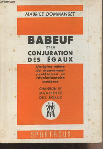 Babeuf et la conjuration des égaux - L'origine même du mouvement prolétarien & révolutionnaire moderne - Chanson & manifeste des égaux - Cahiers mensuels Spartacus oct-nov. 1969 2e série - n°29 -