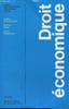 "Droit &eacute;conomique - ""Cours et travaux"" Universit&eacute; de droit, d'&eacute;conomie et de sciences sociales de Paris, Institut des hautes &eacute;tudes internationales ...