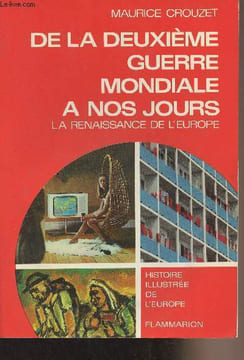 "De la deuxième guerre mondiale à nos jours - La renaissance de l'Europe - ""Histoire illustrée de l'Europe""". Crouzet Maurice
