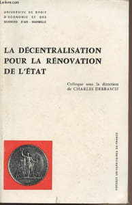 La décentralisation pour la rénovation de l'état - Université de droit d'économie et des sciences d'Aix-Marseille