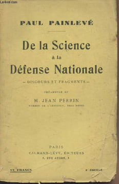 De la science à la défense nationale - Discours et fragments - 2e édition. Painlevé Paul