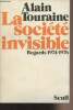 La société invisible - Regards 1974-1976. Touraine Alain