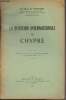 La question internationale de Chypre - Extrait de la Revue Générale de Droit International Public, Juil. sept. 1955, n°3. Dr Tsoutsos Athos G.