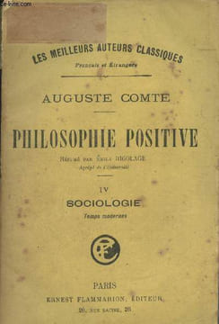 "Philosophie positive - IV - Sociologie, temps moderne - ""Les meilleurs auteurs classiques""". Comte Auguste