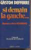 Si demain la gauche... - Réponses à Pierre Desgraupes. Defferre Gaston