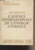 "L'agence internationale de l'énergie atomique - ""Relations et institutions internationales""". Rainaud J.M.