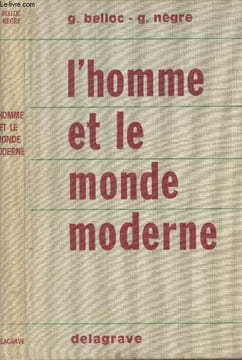 L'homme et le monde moderne - 200 textes, 250 sujets de dissertation et exercices d'entrainement aux techniques d'expression et de communication. ...