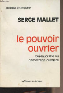 "Le pouvoir ouvrier - Bureaucratie ou démocratie ouvrière - ""Sociologie et révolution"""