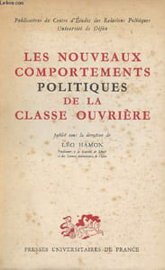 "Les nouveaux comportements politiques de la classe ouvrière - ""Publications du Centre d'études des Relations Politiques Université de Dijon"
