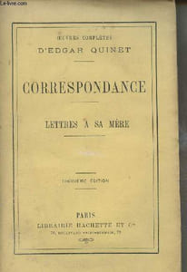 "Correspondance - Lettres à sa mère - Tome 1 - 3e édition - ""Oeuvres complètes d'Egar Quinet"""