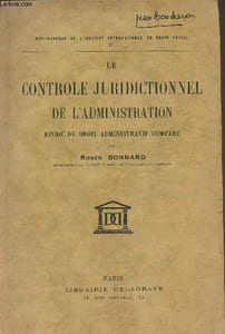 "Le contrôle juridictionnel de l'administration - Etude de droit administratif comparé - ""Bibliothèque de l'institut international de droit public"" VI"