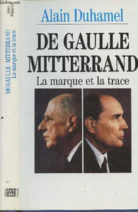 De Gaulle Mitterrand, la marque et la trace