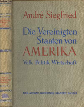 Die Vereinigten Staaten von Amerika, Volk Politik Wirtschaft - Der aufbau moderner staaten Band II. Siegfried André