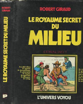 "Le royaume secret du Milieu - ""Le royaume d'Argot""". Giraud Robert