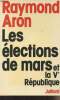Les élections de mars et la Ve République. Aron Raymond