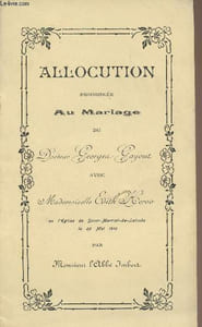 Allocution prononcée au mariage du Docteur Georges Gayout avec Mademoiselle Edith Hervo en l'Eglise de Saint-Martial-de-Lalinde le 25 mai 1910 par l'Abbé Imbert