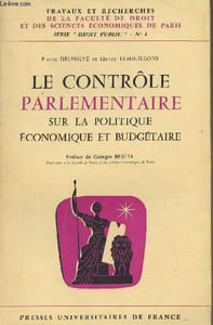 "Le contrôle parlementaire sur la politique économique et budgétaire - ""Travaux et recherches de la faculté de droit et des sciences économiques de Paris"" Série ""Droit public"" n°1"
