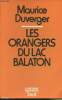 "Les orangers du lac Balaton - ""L'histoire immédiate""". Duverger Maurice