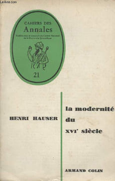 "La modernité du XVIe siècle - ""Cahiers des annales"" n°21". Hauser Henri