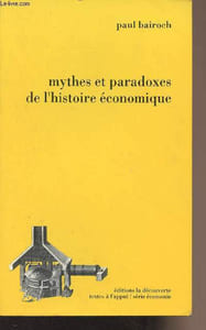 "Mythes et paradoxes de l'histoire économique - "" Textes à l'appui"" Série économie"