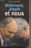 Mitterrand, Jospin et nous. Glavany Jean
