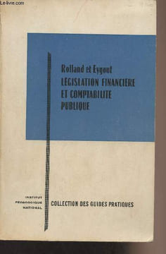 Législation financière et comptabilité publique. Rolland R./Eygout J.