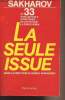 La seule issue. Sakharov et 33 intellectuels soviétiques