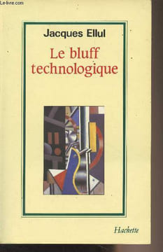"Le bluff technologique - ""La force des idées""". Ellul Jacques